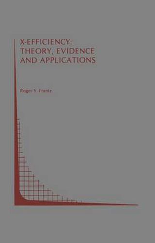 Cover image for X-Efficiency: Theory, Evidence and Applications