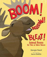 Cover image for Boom! Bellow! Bleat!: Animal Poems for Two or More Voices