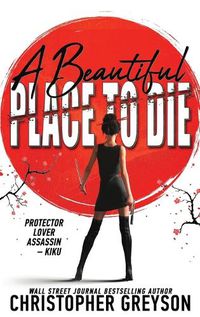 Cover image for A Beautiful Place to Die: An Action Thriller Novel