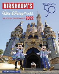 Cover image for Birnbaum's 2022 Walt Disney World: The Official Vacation Guide