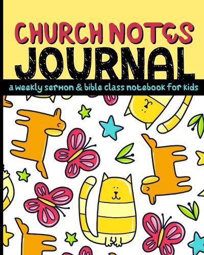 Cover image for Church Notes Journal: A Weekly Sermon and Bible Class Notebook for Kids