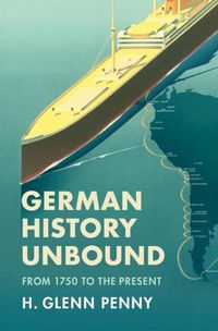 Cover image for German History Unbound: From 1750 to the Present