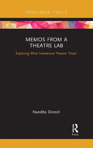 Cover image for Memos from a Theatre Lab: Exploring what immersive theatre 'does