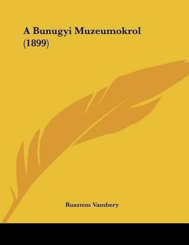 Cover image for A Bunugyi Muzeumokrol (1899)