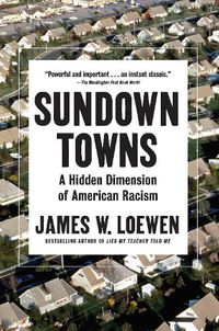 Cover image for Sundown Towns: A Hidden Dimension of American Racism