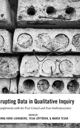 Cover image for Disrupting Data in Qualitative Inquiry: Entanglements with the Post-Critical and Post-Anthropocentric