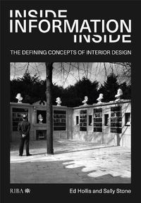 Cover image for Inside Information: The defining concepts of interior design