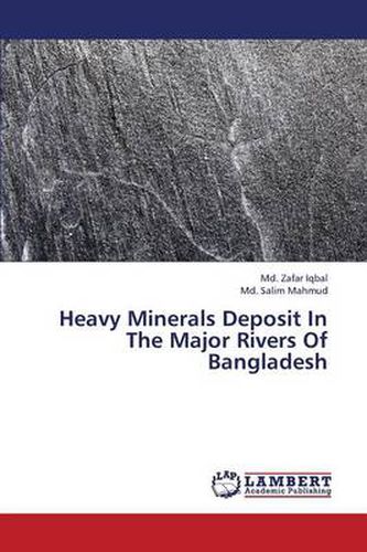 Cover image for Heavy Minerals Deposit In The Major Rivers Of Bangladesh