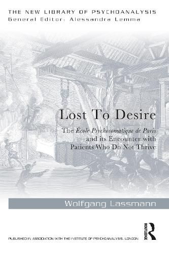 Lost To Desire: The Ecole Psychosomatique de Paris and its Encounter with Patients Who Do Not Thrive