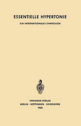 Essentielle Hypertonie: Ein Internationales Symposion, Bern, 7.-10. Juni 1960. Veranstaltet mit Unterstutzung der CIBA