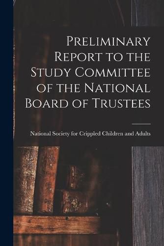 Cover image for Preliminary Report to the Study Committee of the National Board of Trustees