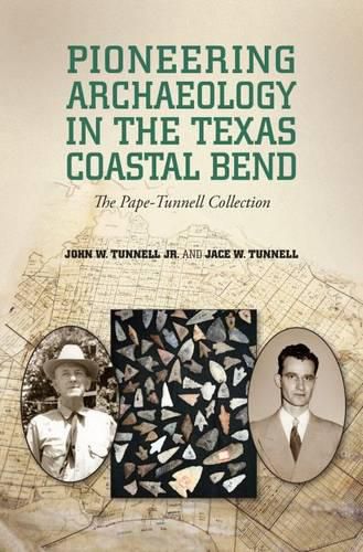 Cover image for Pioneering Archaeology in the Texas Coastal Bend: The Pape-Tunnell Collection