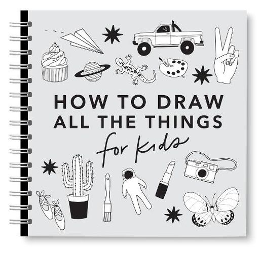 All the Things: How to Draw Books for Kids with Cars, Unicorns, Dragons, Cupcakes, and More