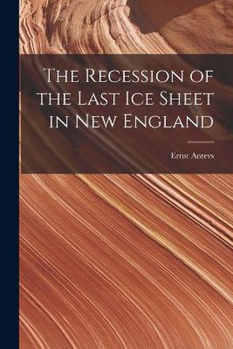 Cover image for The Recession of the Last Ice Sheet in New England