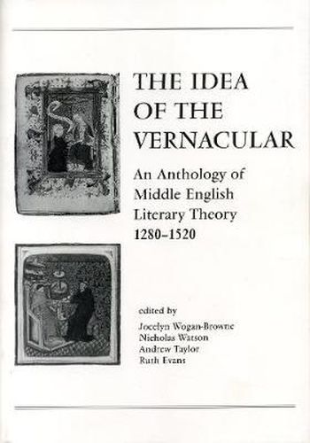 The Idea of the Vernacular: An Anthology of Middle English Literary Theory, 1280-1520