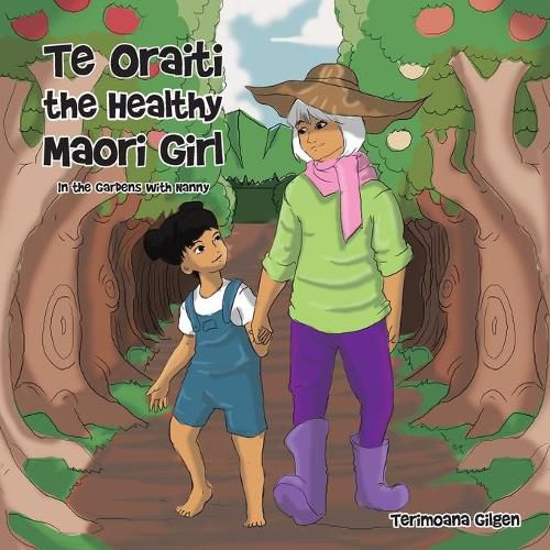 Cover image for Te Oraiti the Healthy Maori Girl: In the Gardens with Nanny