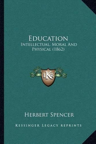 Cover image for Education: Intellectual, Moral and Physical (1862)