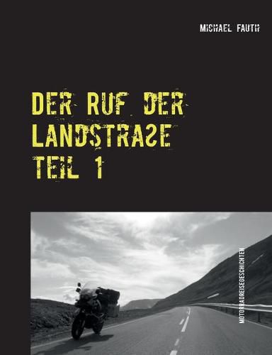 Cover image for Der Ruf der Landstrasse: Reisegeschichten mit dem Motorrad