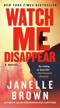 Cover image for Watch Me Disappear: A Novel