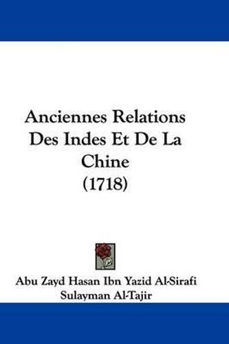 Anciennes Relations Des Indes Et de La Chine (1718)