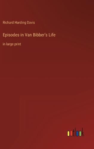 Cover image for Episodes in Van Bibber's Life