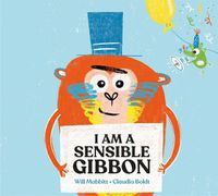 Cover image for I Am A Sensible Gibbon