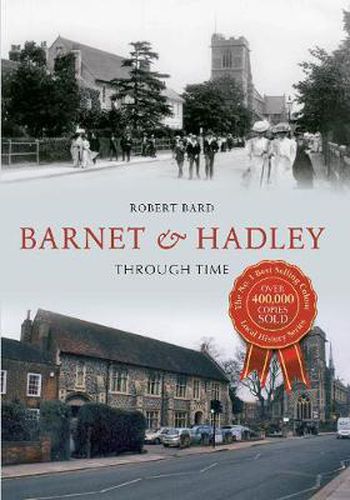 Barnet & Hadley Through Time