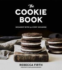 Cover image for The Cookie Book: Decadent Bites for Every Occasion