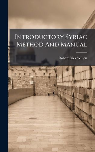 Cover image for Introductory Syriac Method And Manual