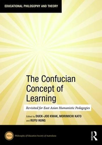 Cover image for The Confucian Concept of Learning: Revisited for East Asian Humanistic Pedagogies