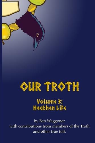 Our Troth: Heathen Life