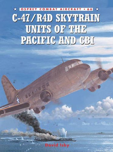 Cover image for C-47/R4D Skytrain Units of the Pacific and CBI