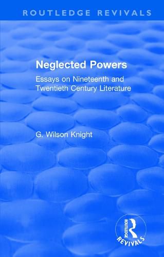 Routledge Revivals: Neglected Powers (1971): Essays on Nineteenth and Twentieth Century Literature