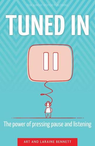 Cover image for Tuned in: The Power of Pressing Pause and Listening
