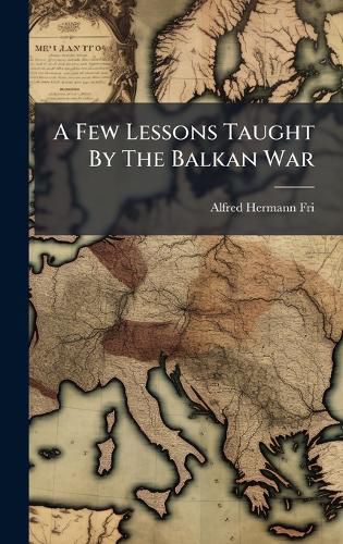 Cover image for A Few Lessons Taught By The Balkan War