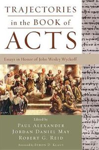 Cover image for Trajectories in the Book of Acts: Essays in Honor of John Wesley Wyckoff