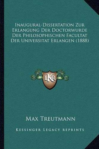 Cover image for Inaugural-Dissertation Zur Erlangung Der Doctorwurde Der Philosophischen Facultat Der Universitat Erlangen (1888)
