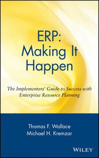 Cover image for ERP: Making it Happen - The Implementers Guide to Success with Enterprise Resource Planning