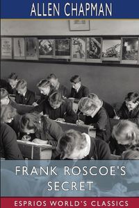 Cover image for Frank Roscoe's Secret (Esprios Classics)