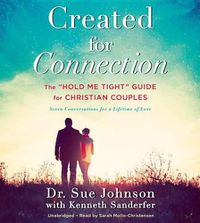 Cover image for Created for Connection: The Hold Me Tight Guide for Christian Couples