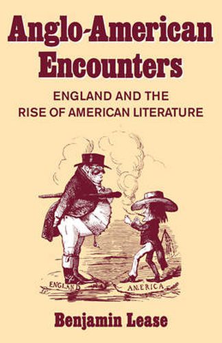 Cover image for Anglo-American Encounters: England and the Rise of American Literature