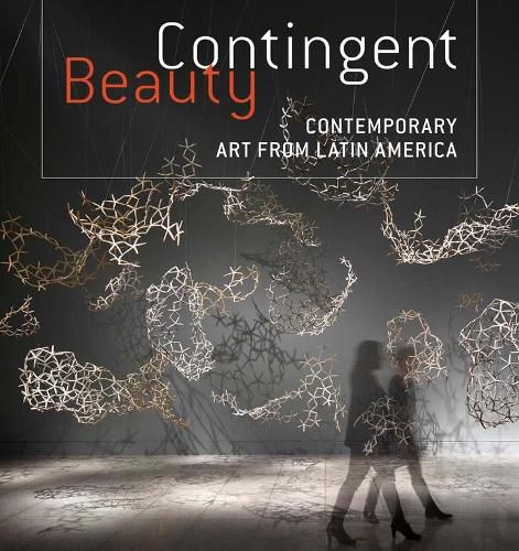 Cover image for Contingent Beauty: Contemporary Art from Latin America