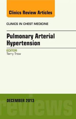 Cover image for Pulmonary Arterial Hypertension, An Issue of Clinics in Chest Medicine