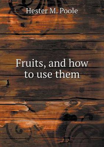 Cover image for Fruits, and how to use them