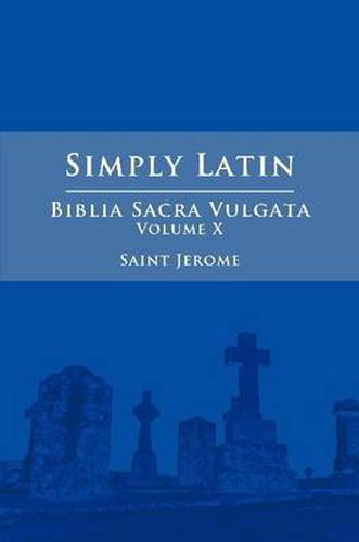 Cover image for Simply Latin - Biblia Sacra Vulgata Vol. X