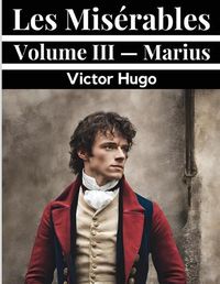 Cover image for Les Mis?rables Volume III - Marius