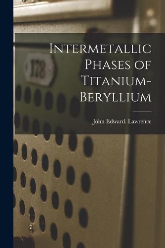 Intermetallic Phases of Titanium-beryllium