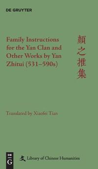Cover image for Family Instructions for the Yan Clan and Other Works by Yan Zhitui (531-590s)