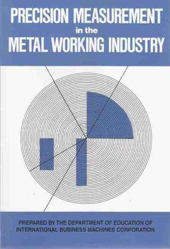 Cover image for Precision Measurement in the Metal Working Industry: Revised Edition