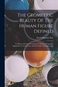 Cover image for The Geometric Beauty Of The Human Figure Defined